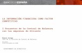 DEPARTAMENTO DE ESTADÍSTICA LA INFORMACIÓN FINANCIERA COMO FACTOR COMPETITIVO I Encuentro de la Central de Balances con las empresas de Alicante Manuel.