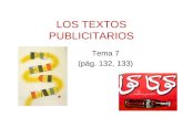 LOS TEXTOS PUBLICITARIOS Tema 7 (pág. 132, 133). Índice del tema: Propaganda y publicidad: relaciones Tipos de publicidad Valores connotativos de la publicidad.