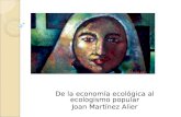 De la economía ecológica al ecologismo popular Joan Martínez Alier.