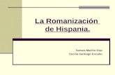 La Romanización de Hispania. Tamara Mariño Díaz Cecilia Santiago Encabo.