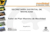 SECRETARÍA DISTRITAL DE MOVILIDAD Taller de Plan Maestro de Movilidad Bogotá D.C. ÄREA DE CURSOS PEDAGÓGICOS.