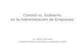 Control vs. Gobierno en la Administración de Empresas Lic. Héctor Zamorano Facultad Ciencias Económicas y Estadística ( UNR)