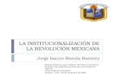LA INSTITUCIONALIZACIÓN DE LA REVOLUCIÓN MEXICANA Jorge Isauro Rionda Ramírez Material didáctico para la Materia de Historia Económica de México del programa.