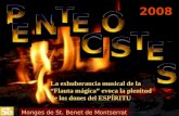 Monges de St. Benet de Montserrat La exhuberancia musical de la Flauta mágica evoca la plenitud de los dones del ESPÍRITU 2008.