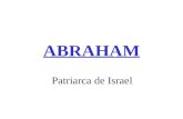 ABRAHAM Patriarca de Israel. Abraham significa «padre/dirigente de muchos», nombre con que Dios sustituyó el anterior, Abram. Según la Biblia, nació en.