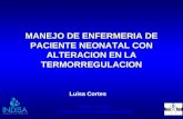 INDISA - NEORED Un Nuevo Concepto en Medicina Perinatal MANEJO DE ENFERMERIA DE PACIENTE NEONATAL CON ALTERACION EN LA TERMORREGULACION Luisa Cortes.