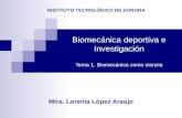 Biomecánica deportiva e Investigación Tema 1. Biomecánica como ciencia Mtra. Lorenia López Araujo INSTITUTO TECNOLÓGICO DE SONORA.