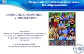 1 Seminario Retos en materia de Migración: Combate a la Trata y el Tráfico Ilícito de Personas, Seguridad Migratoria y Derechos Humanos 3 y 4 septiembre.