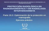IAEA International Atomic Energy Agency PROTECCIÓN RADIOLÓGICA EN RADIODIAGNÓSTICO Y EN RADIOLOGÍA INTERVENCIONISTA Parte 19.3: Optimización de la protección.
