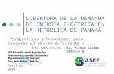 COBERTURA DE LA DEMANDA DE ENERGÍA ELÉCTRICA EN LA REPÚBLICA DE PANAMÁ Perspectivas y Mecanismos para asegurar el abasto suficiente a los usuarios Abril.