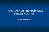 TRASTORNOS ESPECÍFICOS DEL LENGUAJE Marc Monfort.