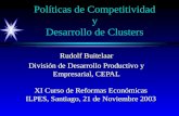 Políticas de Competitividad y Desarrollo de Clusters Rudolf Buitelaar División de Desarrollo Productivo y Empresarial, CEPAL XI Curso de Reformas Económicas.