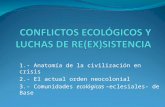 1.- Anatomía de la civilización en crisis 2.- El actual orden neocolonial 3.- Comunidades ecológicas –eclesiales- de Base.