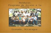 1 Honduras Programa de Acceso a la Tierra Granada, Nicaragua.