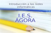 Introducción a las redes informáticas I.E.S. ÁGORA.