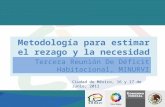 Metodología para estimar el rezago y la necesidad de vivienda 2010 Tercera Reunión De Déficit Habitacional, MINURVI Ciudad de México, 16 y 17 de Junio,