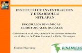 INSTITUTO DE INVESTIGACION Y DESARROLLO NITLAPAN Equipo Nicaragua PROGRAMA DINÁMICAS TERRITORIALES RURALES Gobernanza en el uso y acceso a los recursos.