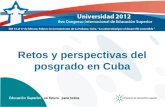 Retos y perspectivas del posgrado en Cuba. ALGUNAS CIFRAS NOTABLES DE LA EDUCACIÓN SUPERIOR EN CUBA 68 instituciones de educación superior. Matrícula.