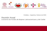 Reunión Anual Consorcio de Fondos de Mujeres Latinoamericano y del Caribe Córdoba – Argentina, Febrero de 2009.