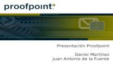 Presentación Proofpoint Daniel Martínez Juan Antonio de la Fuente.