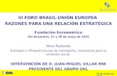 27 de mayo de 2010 1 III FORO BRASIL-UNIÓN EUROPEA RAZONES PARA UNA RELACIÓN ESTRATÉGICA III FORO BRASIL-UNIÓN EUROPEA RAZONES PARA UNA RELACIÓN ESTRATÉGICA.