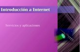 Introducción a Internet Servicios y aplicaciones.