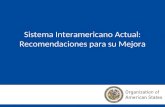 Sistema Interamericano Actual: Recomendaciones para su Mejora.