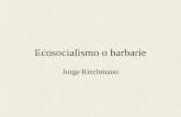 Ecosocialismo o barbarie Jorge Riechmann. 14/11/2013ecosocialismo o barbarie2 Cuando la derecha lee a Gramsci En su libro El pensamiento secuestrado,