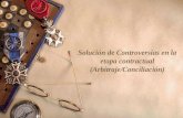 Solución de Controversias en la etapa contractual (Arbitraje/Conciliación)