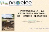 PROPUESTAS A LA ESTRATEGIA NACIONAL DE CAMBIO CLIMÁTICO  ciudadanos_cambio_climatico@peru.co info@mocicc.org Lima, 19 de mayo de 2009.