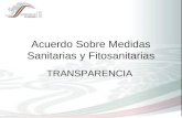 Acuerdo Sobre Medidas Sanitarias y Fitosanitarias TRANSPARENCIA.