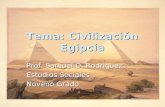 1 Tema: Civilización Egipcia Prof. Samuel O. Rodríguez Estudios Sociales Noveno Grado.