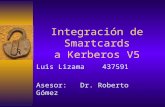 Integración de Smartcards a Kerberos V5 Luis Lizama437591 Asesor: Dr. Roberto Gómez.