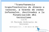 Transferencia transfronteriza de dinero o valores, a través de redes informales, destinados a la financiación del terrorismo CICTE IX Período Ordinario.