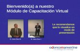 Bienvenido(a) a nuestro Módulo de Capacitación Virtual Le recomendamos que lo visualice en modo de presentación Dr. Jaime Otero M. Dr. Jaime Otero I.