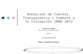 Rendición de Cuentas, Transparencia y Combate a la Corrupción 2008-2012 Ciudad de Puebla Del 12 al 13 de Febrero 2010 BUAP 2) Presentación Mtro. Vladímir.