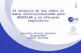 El proyecto de ley sobre la nueva institucionalidad para MIDEPLAN y la eficacia legislativa Alejandra Riveros González Abogada/MGPP MIDEUC SOCIEDAD.