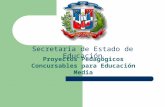 Secretaría de Estado de Educación Proyectos Pedagógicos Concursables para Educación Media.