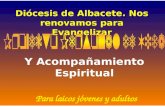 Diócesis de Albacete. Nos renovamos para Evangelizar Y Acompañamiento Espiritual Para laicos jóvenes y adultos.