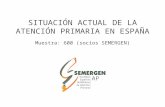 SITUACIÓN ACTUAL DE LA ATENCIÓN PRIMARIA EN ESPAÑA Muestra: 600 (socios SEMERGEN)