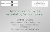 Departament destadísticoa Grup destadísticoa Computacional Introducción a la metodología bootstrap Jordi Ocaña Departament destadísticoa Secció Departamental.
