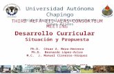THIRD ALFA-III-ALAS-CONSORTIUM MEETING Desarrollo Curricular Situación y Propuesta Ph.D. César A. Meza-Herrera Ph.D. Bernardo López-Ariza M.C. J. Manuel.