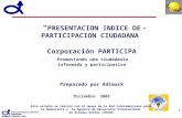 Indice de Participación Ciudadana PARTICIPA AdimarkDiciembre 2003 1 PRESENTACION INDICE DE PARTICIPACION CIUDADANA Corporación PARTICIPA Promoviendo una.