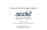 Una economía para todos XII Encuentro Anual 25 de septiembre de 2007 Juan J. Llach (IAE-Universidad Austral y Estudio Llach)