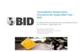 Actividades Regionales Iniciativa de Seguridad Vial – BID XI Encuentro Iberoamericano de Responsables de Transito y Seguridad Vial Esteban Diez Roux Especialista.