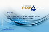 GacetaGaceta Taller Uso eficiente del agua dentro de las dependencias universitarias comunicación / participación comunicación / participación Julio de.