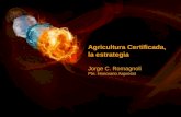 Agricultura Certificada, la estrategia Jorge C. Romagnoli Pte. Honorario Aapresid.