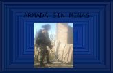 ARMADA SIN MINAS. LAS MINAS ANTIPERSONASMINAS LEGISLACIÓN COLOMBIANA LA ARMADA BUSCA CAMINAR SIN MINASLA ARMADA BUSCA CAMINAR SIN MINAS DENUNCIAS GALERIA.