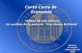 Curso Corto de Economía Mariano Fernández Universidad del CEMA TEORIA DE LOS JUEGOS Un análisis de la película, Una Mente Brillante.