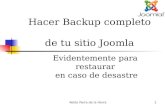 Koldo Parra de la Horra1 Hacer Backup completo de tu sitio Joomla Evidentemente para restaurar en caso de desastre.